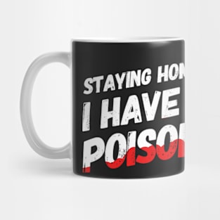 Staying Home Today - I Have Mood Poisoning! Mug